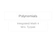 Polynomials Integrated Math 4 Mrs. Tyrpak. Definition