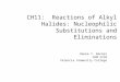 CH11: Reactions of Alkyl Halides: Nucleophilic Substitutions and Eliminations Renee Y. Becker CHM 2210 Valencia Community College