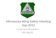 Minnesota Wing Safety Meeting Sep 2012 Lt Col Larry Brockshus MN Wg/SE