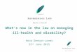 What’s new in the law on managing ill-health and disability? Anna Denton-Jones 25 th June 2015