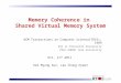 Memory Coherence in Shared Virtual Memory System ACM Transactions on Computer Science(TOCS), 1989 KAI LI Princeton University PAUL HUDAK Yale University