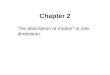 Chapter 2 The description of motion* in one dimension