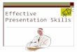 Effective Presentation Skills. “Great speakers aren’t born, they are trained.” Presenting is a skill… developed through experience and training