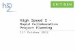 High Speed 2 – Rapid Collaborative Project Planning 11 th October 2012