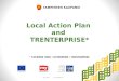 Local Action Plan and TRENTERPRISE* 10.9.2013Ene Härkönen * TAMPERE (TRE) + ENTERPRISE = TRENTERPRISE