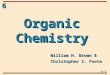 6-1 6 Organic Chemistry William H. Brown & Christopher S. Foote