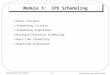 Silberschatz and Galvin ïƒ“ 1999 5.1 Operating System Concepts Module 5: CPU Scheduling Basic Concepts Scheduling Criteria Scheduling Algorithms Multiple-Processor