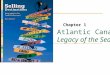 Atlantic Canada Legacy of the Sea Chapter 1. Copyright © 2007 by Nelson, a division of Thomson Canada Limited 2