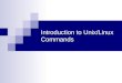 Introduction to Unix/Linux Commands. Commandline Interface Text console mode Usually a black screen with white text All commands are typed in You cannot
