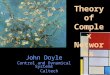 John Doyle Control and Dynamical Systems Caltech Theory of Complex Networks