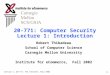 Lecture 1, 20-771: The Internet, Fall 2002 1 20-771: Computer Security Lecture 1: Introduction Robert Thibadeau School of Computer Science Carnegie Mellon