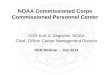 NOAA Commissioned Corps Commissioned Personnel Center CDR Kurt A. Zegowitz, NOAA Chief, Officer Career Management Division OER Webinar – July 2014