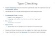 1 Type Checking Type checking ensures that the operands and the operator are of compatible types Generalized to include subprograms and assignments Compatible