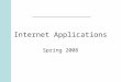 Internet Applications Spring 2008. Review Last week –XHTML, Webservers