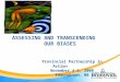 ASSESSING AND TRANSCENDING OUR BIASES Provincial Partnership in Action November 4-6, 2008 Edmundston, NB