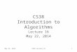 CS38 Introduction to Algorithms Lecture 16 May 22, 2014 1CS38 Lecture 16