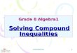 CONFIDENTIAL 1 Grade 8 Algebra1 Solving Compound Inequalities