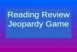 Reading Review Jeopardy Game Rules of the Game  Click on the question you would like to answer.  Once you have decided which answer you think is correct,