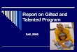 Report on Gifted and Talented Program Fall, 2005