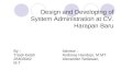 Design and Developing of System Administration at CV. Harapan Baru By : Advisor : Triadi Kelah Andreas Handojo, M.MT 26403042 Alexander Setiawan, M.T