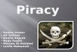 - Introduction - Piracy What is piracy ? Who are the pirates? Piracy in Arabian Gulf - Reason for the existence of piracy ( In the past ) Reasons - Reason