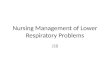 Nursing Management of Lower Respiratory Problems JSB