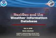 NextGen and the Weather Information Database Dec 5, 2008 Steve Abelman Aviation Meteorology Focal Point Office of Science and Technology Dec 5, 2008 Steve