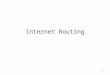 1 Internet Routing. 2 Terminology Forwarding –Refers to datagram transfer –Performed by host or router –Uses routing table Routing –Refers to propagation
