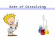 Rate of Dissolving. A _________ dissolves in a _________ to form a ___________ video