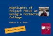 Highlights of Project FOCUS at Georgia Perimeter College Pamela J. W. Gore