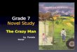 Grade 7 Novel Study The Crazy Man by Pamela Porter