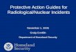 Protective Action Guides for Radiological/Nuclear Incidents November 1, 2005 Craig Conklin Department of Homeland Security
