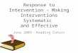Response to Intervention – Making Interventions Systematic and Effective Matthew Burns, Ph.D. Co-Acting Director, Minnesota Center for Reading Research