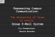 Empowering Campus Communication: The University of Texas at Austin Group E-Mail System Tim Chamberlain Deanna Bearden
