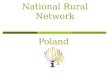 National Rural Network Poland. Main Objectives  The aim of the National Network of Rural Areas is to support the implementation and evaluation of the