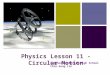 + Physics Lesson 11 - Circular Motion Eleanor Roosevelt High School Chin-Sung Lin