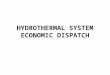 HYDROTHERMAL SYSTEM ECONOMIC DISPATCH. Neglect Network Losses
