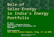 India's Energy Security - Overview Sep 08 Role of Solar Energy in India’s Energy Portfolio DT Barki Chairman & Managing Director Noble Energy Solar Technologies