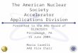 The American Nuclear Society Accelerator Applications Division Presented to the ANS Board of Directors Pittsburgh, PA 15 June 2004 Mario Carelli AAD Vice