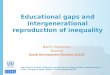 Educational gaps and intergenerational reproduction of inequality Martín Hopenhayn Director Social Development Division, ECLAC Taller UNESCO-UNICEF, “El