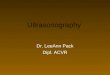 Ultrasonography Dr. LeeAnn Pack Dipl. ACVR. Normal Anatomy - Liver  Size of liver –Assessed subjectively (rads are superior)  Parenchyma –Homogenous,