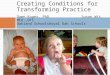 Creating Conditions for Transforming Practice Dawn Koger, PhD Susan Wit, MEd.,OTL Oakland SchoolsRoyal Oak Schools