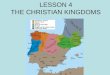 LESSON 4 THE CHRISTIAN KINGDOMS. SEVEN MINUTES to READ page 72 to 73