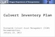 Culvert Inventory Plan Statewide Culvert Asset Management (SCAM) Recommendations January 23, 2013