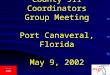 County 911 Coordinators Group Meeting Port Canaveral, Florida May 9, 2002