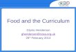 Food and the Curriculum Glynis Henderson ghenderson@ccea.org.uk 26 th February 2014