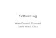 Softwire wg Alain Durand, Comcast David Ward, Cisco