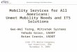 Mobility Services for All Americans: Unmet Mobility Needs and ITS Solutions Gwo-Wei Torng, Mitretek Systems Yehuda Gross, USDOT Brian Cronin, USDOT 12th