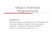 Object Oriented Programming Lecture 5: Refactoring by Inheritance and Delegation - A simple Design Pattern for animation applets, A Generic Function Plotter