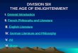 DIVISION SIX THE AGE OF ENLIGHTENMENT Ⅰ. General IntroductionGeneral Introduction Ⅱ. French Philosophy and LiteratureFrench Philosophy and Literature Ⅲ